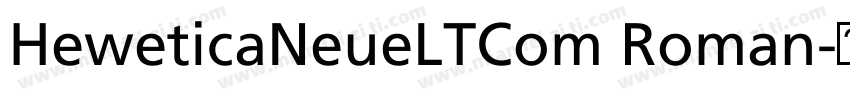 HeweticaNeueLTCom Roman字体转换